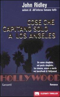 Cose che capitano solo a Los Angeles - John Ridley - copertina