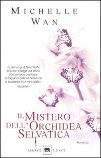 Il mistero dell'orchidea selvatica - Michelle Wan - copertina