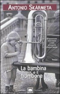 La bambina e il trombone - Antonio Skármeta - copertina
