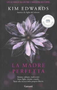 La madre perfetta - Kim Edwards - copertina