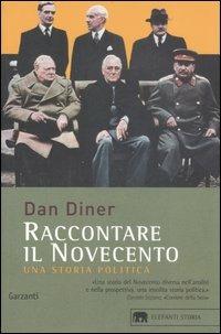 Raccontare il Novecento. Una storia politica - Dan Diner - copertina