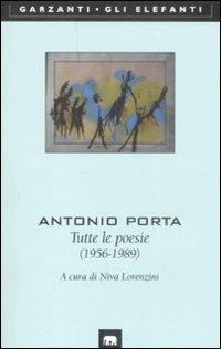 Tutte le poesie (1956-1989) - Antonio Porta - copertina