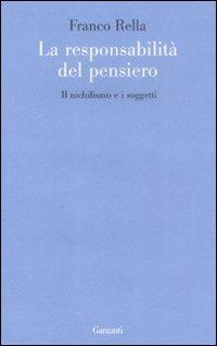 La responsabilità del pensiero. Il nichilismo e i soggetti - Franco Rella - copertina