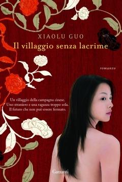 Il villaggio senza lacrime - Xiaolu Guo - copertina