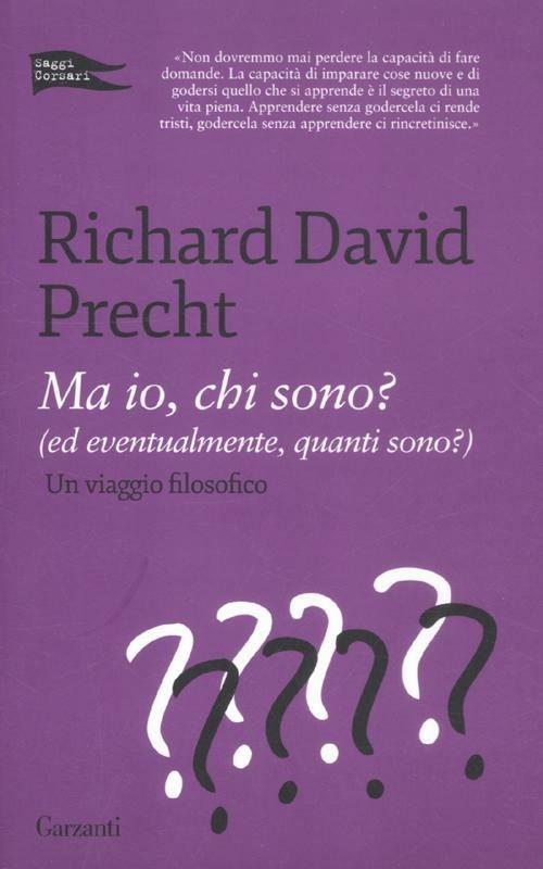 Ma io, chi sono? (Ed eventualmente, quanti sono?). Un viaggio filosofico - Richard David Precht - copertina