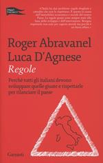 Regole. Perché tutti gli italiani devono sviluppare quelle giuste e rispettarle per rilanciare il paese