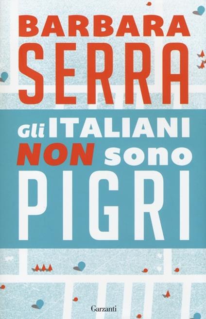 Gli italiani non sono pigri - Barbara Serra - copertina