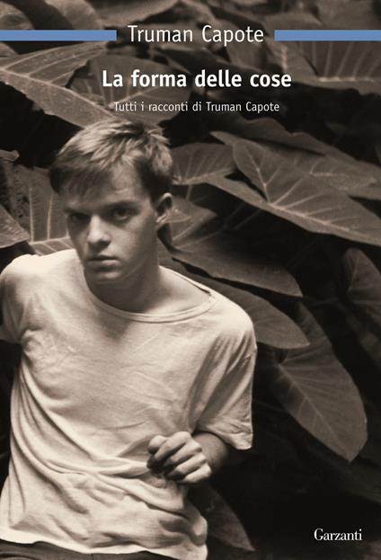 La forma delle cose. Tutti i racconti - Truman Capote - copertina