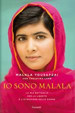 Io sono Malala. La mia battaglia per la libertà e l'istruzione delle donne