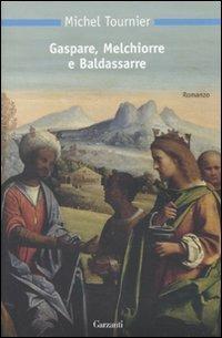 Gaspare, Melchiorre e Baldassarre - Michel Tournier - copertina