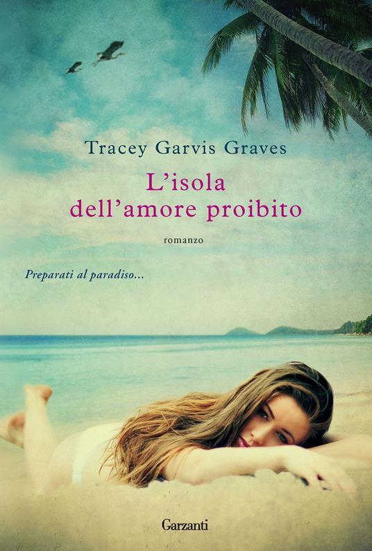 L'isola dell'amore proibito - Tracey Garvis Graves - copertina