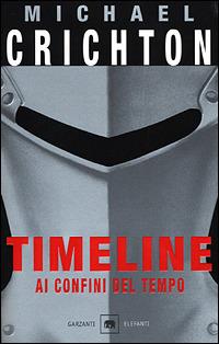 Timeline. Ai confini del tempo - Michael Crichton - copertina