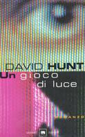 Un gioco di luce - David Hunt - copertina