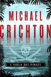 L' isola dei pirati - Michael Crichton - copertina