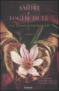 Amori e foglie di tè - V. V. Ganeshananthan - copertina