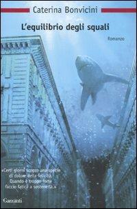 L' equilibrio degli squali - Caterina Bonvicini - copertina