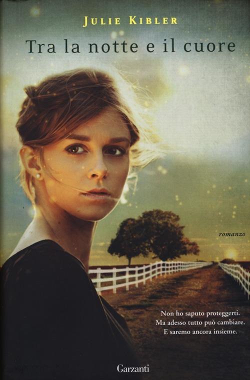 Tra la notte e il cuore - Julie Kibler - copertina