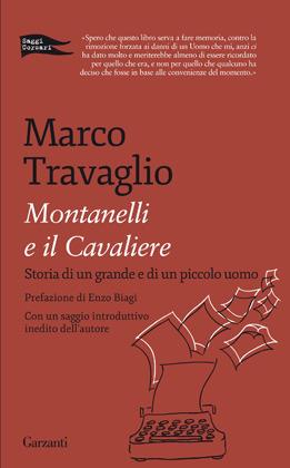 Montanelli e il Cavaliere. Storia di un grande e di un piccolo uomo - Marco Travaglio - copertina