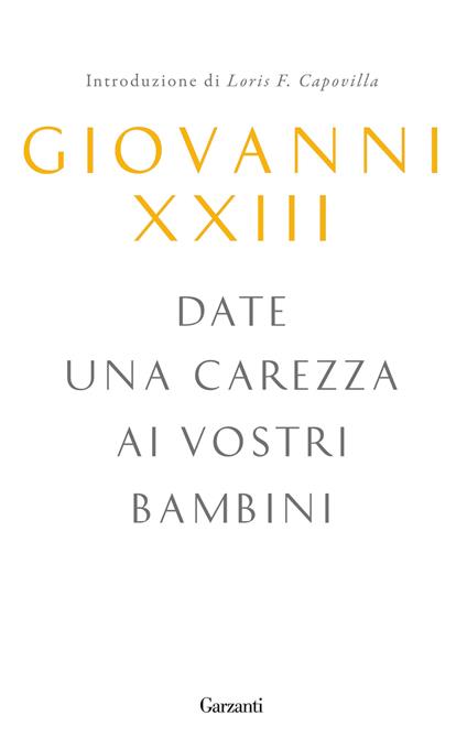 Date una carezza ai vostri bambini - Giovanni XXIII - copertina