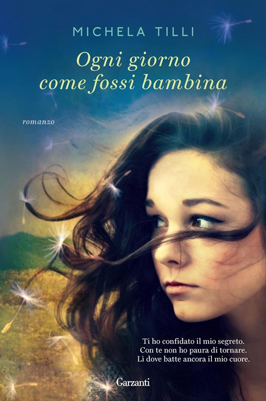 Ogni giorno come fossi bambina - Michela Tilli - copertina