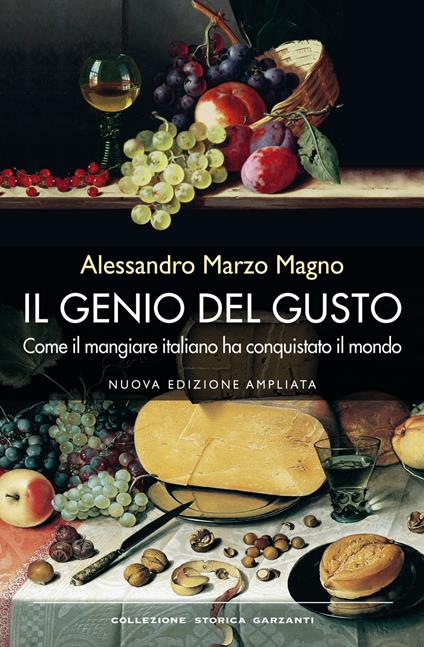 Il genio del gusto. Come il mangiare italiano ha conquistato il mondo - Alessandro Marzo Magno - copertina