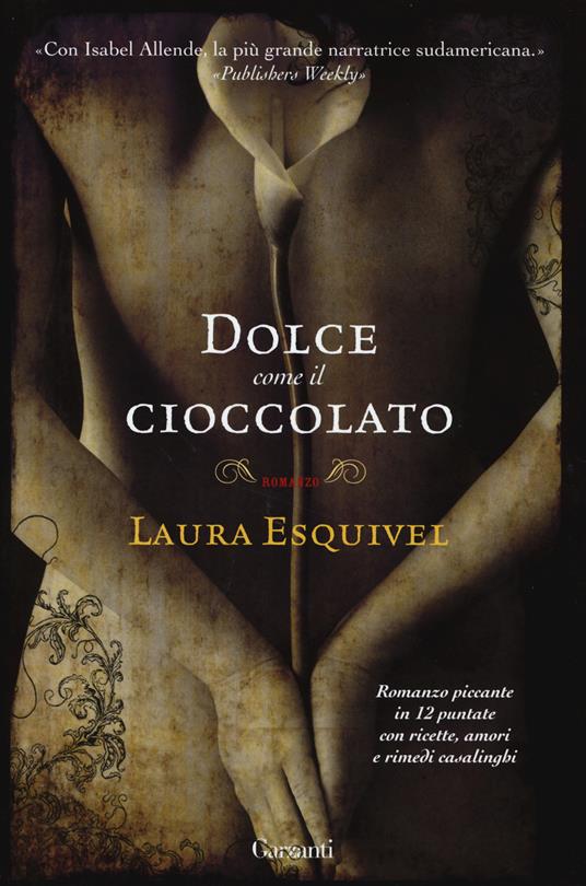 Dolce come il cioccolato - Laura Esquivel - copertina