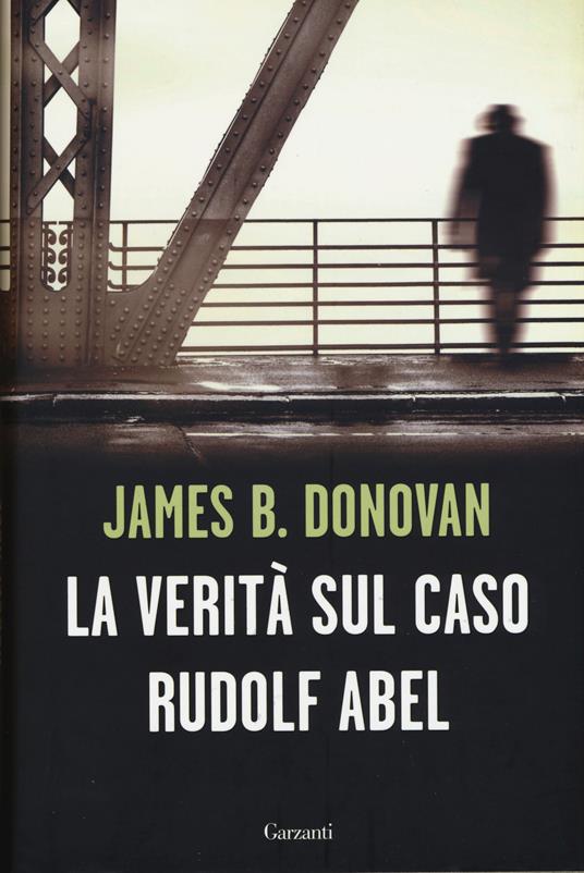 La verità sul caso Rudolf Abel - James B. Donovan - copertina
