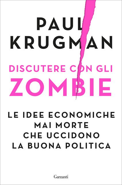 Discutere con gli zombie. Le idee economiche mai morte che uccidono la buona politica - Paul R. Krugman - copertina