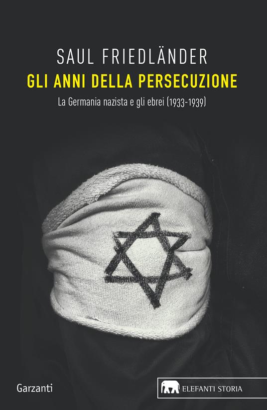 Gli anni della persecuzione. La Germania nazista e gli ebrei (1933-1939) - Saul Friedländer - copertina