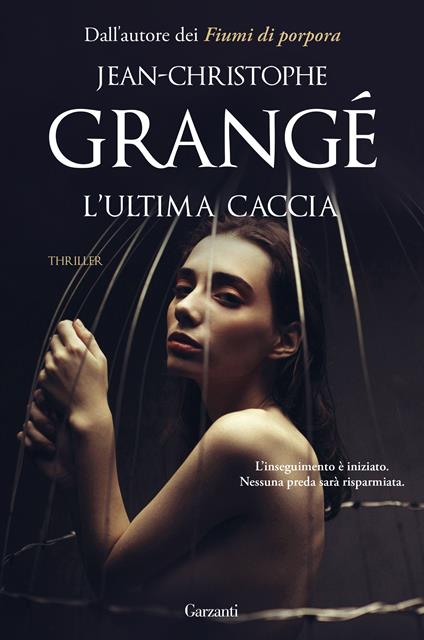 L'ultima caccia - Jean-Christophe Grangé - copertina