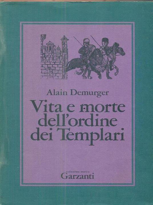 Vita e morte dell'Ordine dei Templari - Alain Demurger - 3