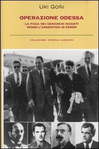 Operazione Odessa. La fuga dei gerarchi nazisti verso l'Argentina di Perón - Uki Goñi - copertina