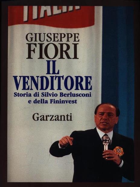 Il venditore. Storia di Silvio Berlusconi e della Fininvest - Giuseppe Fiori - 2