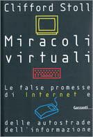 Miracoli virtuali. Le false promesse di internet e delle autostrade dell'informazione - Clifford Stoll - copertina