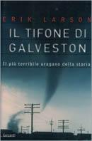 Il tifone di Galveston. Il più terribile uragano della storia - Eric Larson - copertina