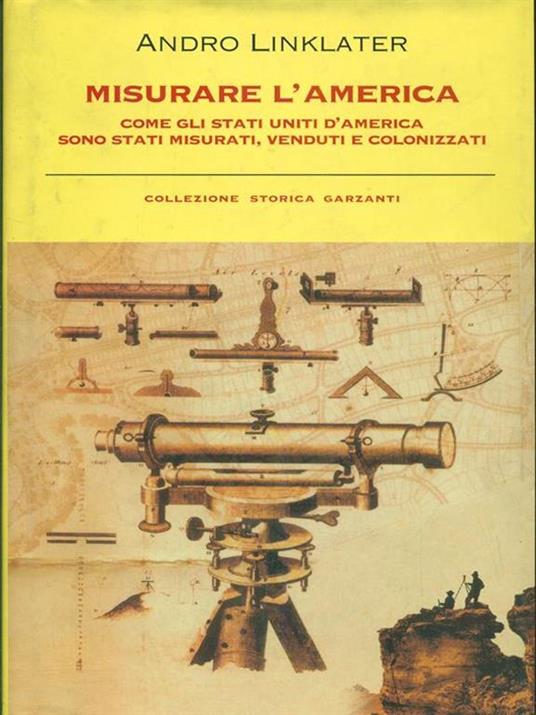 Misurare l'America. Come gli Stati Uniti d'America sono stati misurati, venduti e colonizzati - Andro Linklater - copertina