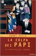 La colpa dei papi. Le strutture dell'inganno - Garry Wills - copertina