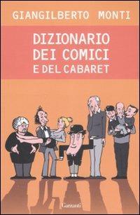 Dizionario dei comici del cabaret - Giangilberto Monti - 4