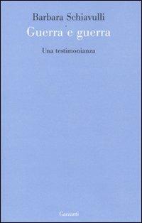 Guerra e guerra. Una testimonianza - Barbara Schiavulli - copertina