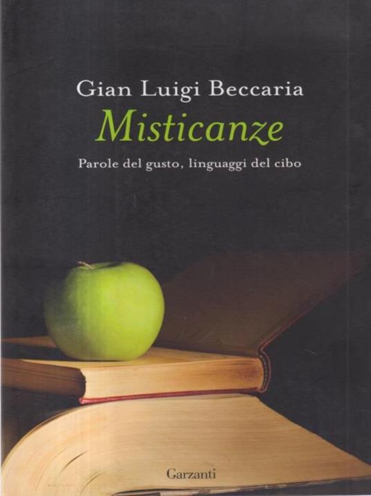 Misticanze. Parole del gusto, linguaggi del cibo - Gian Luigi Beccaria - 3