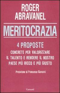 Meritocrazia. 4 proposte concrete per valorizzare il talento e rendere il nostro paese più ricco e più giusto - Roger Abravanel - copertina