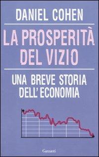 La prosperità del vizio. Una breve storia dell'economia - Daniel Cohen - 4
