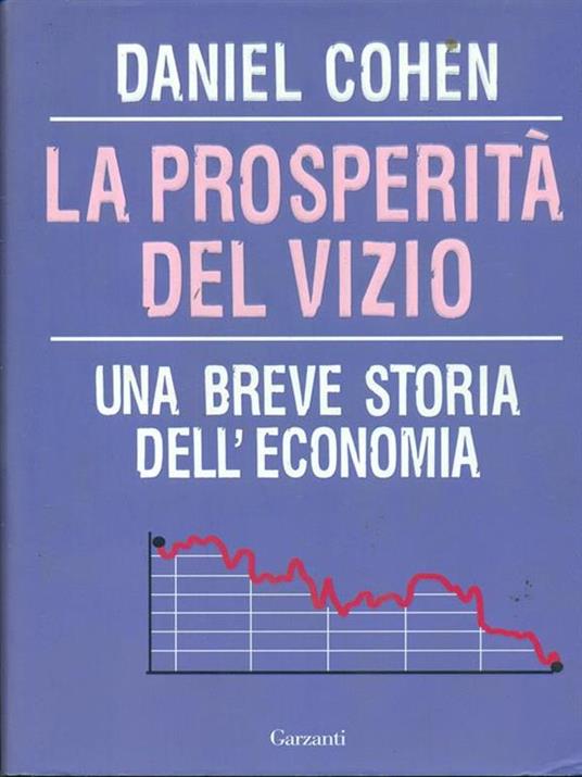 La prosperità del vizio. Una breve storia dell'economia - Daniel Cohen - 4