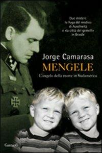Mengele. L'angelo della morte in Sudamerica - Jorge Camarasa - copertina