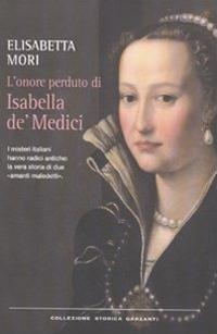 L'onore perduto di Isabella de' Medici - Elisabetta Mori - copertina