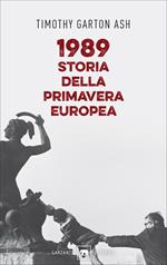 1989. Storia della primavera europea