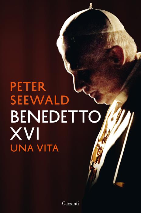 Benedetto XVI. Una vita - Peter Seewald - copertina