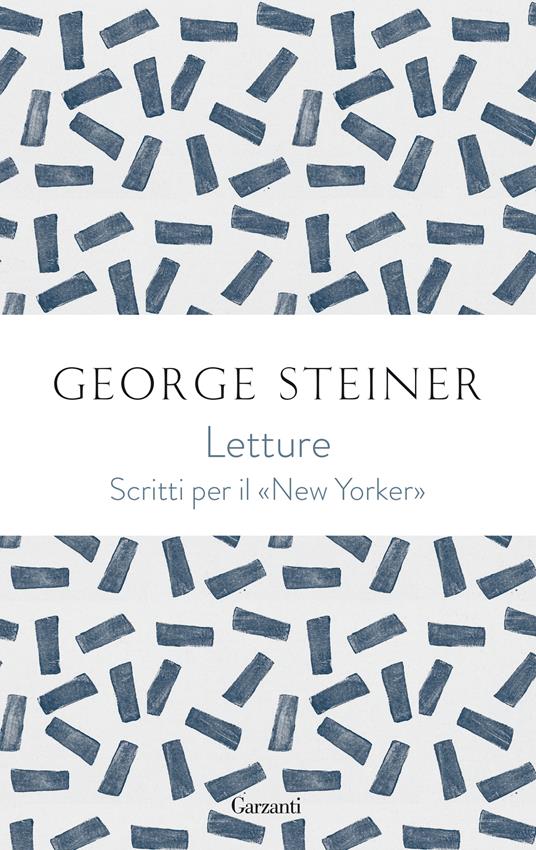 Letture. George Steiner sul «New Yorker» - George Steiner - copertina