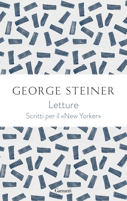 Letture. George Steiner sul «New Yorker» - George Steiner - copertina