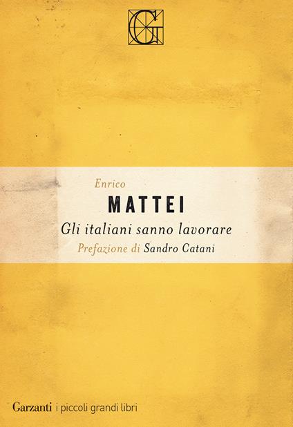 Gli italiani sanno lavorare - Enrico Mattei - copertina